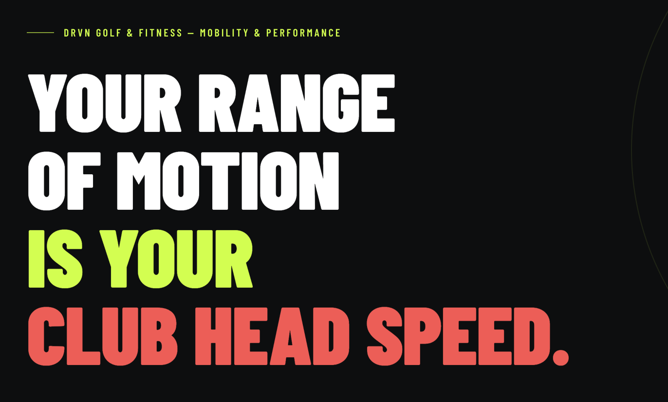 DRVN — Your Range Of Motion Is Your Club Head Speed